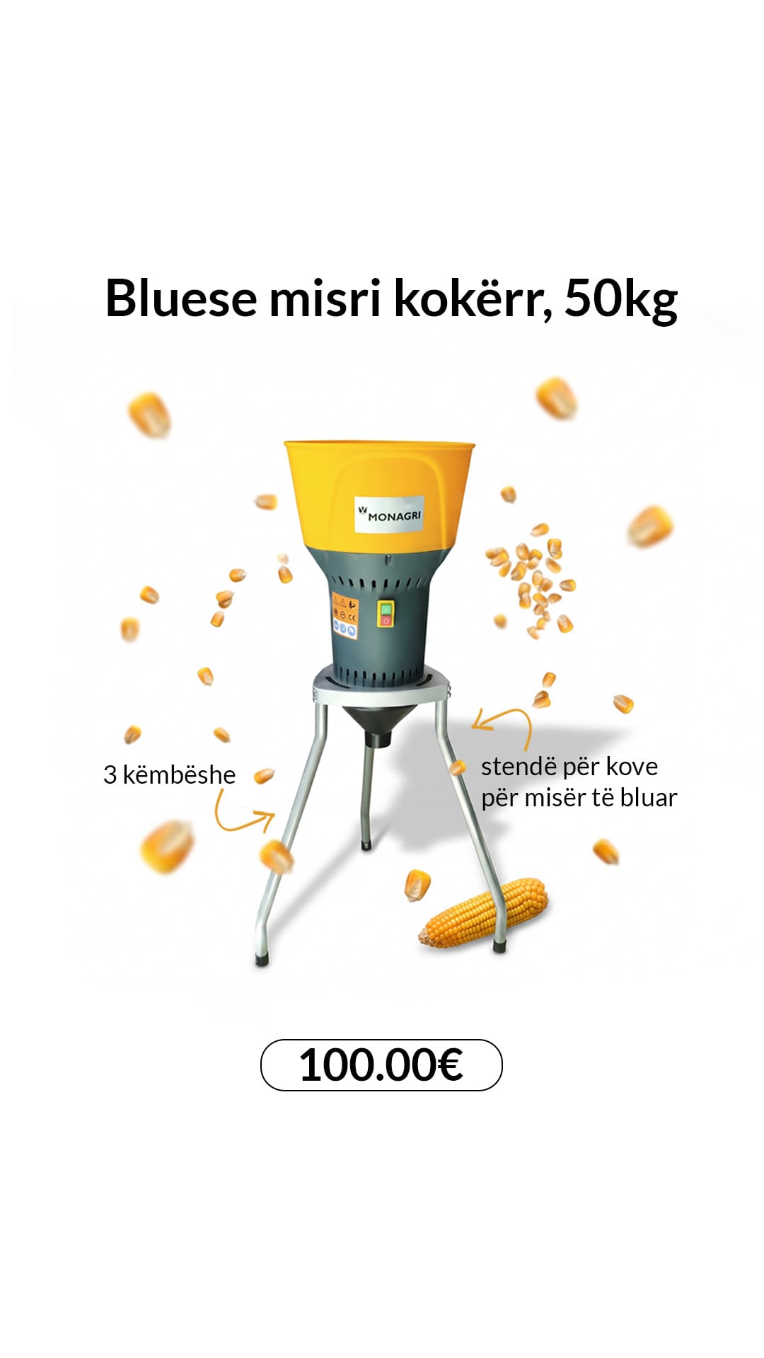 Story for a 50 kg corn grinder, €100.00
