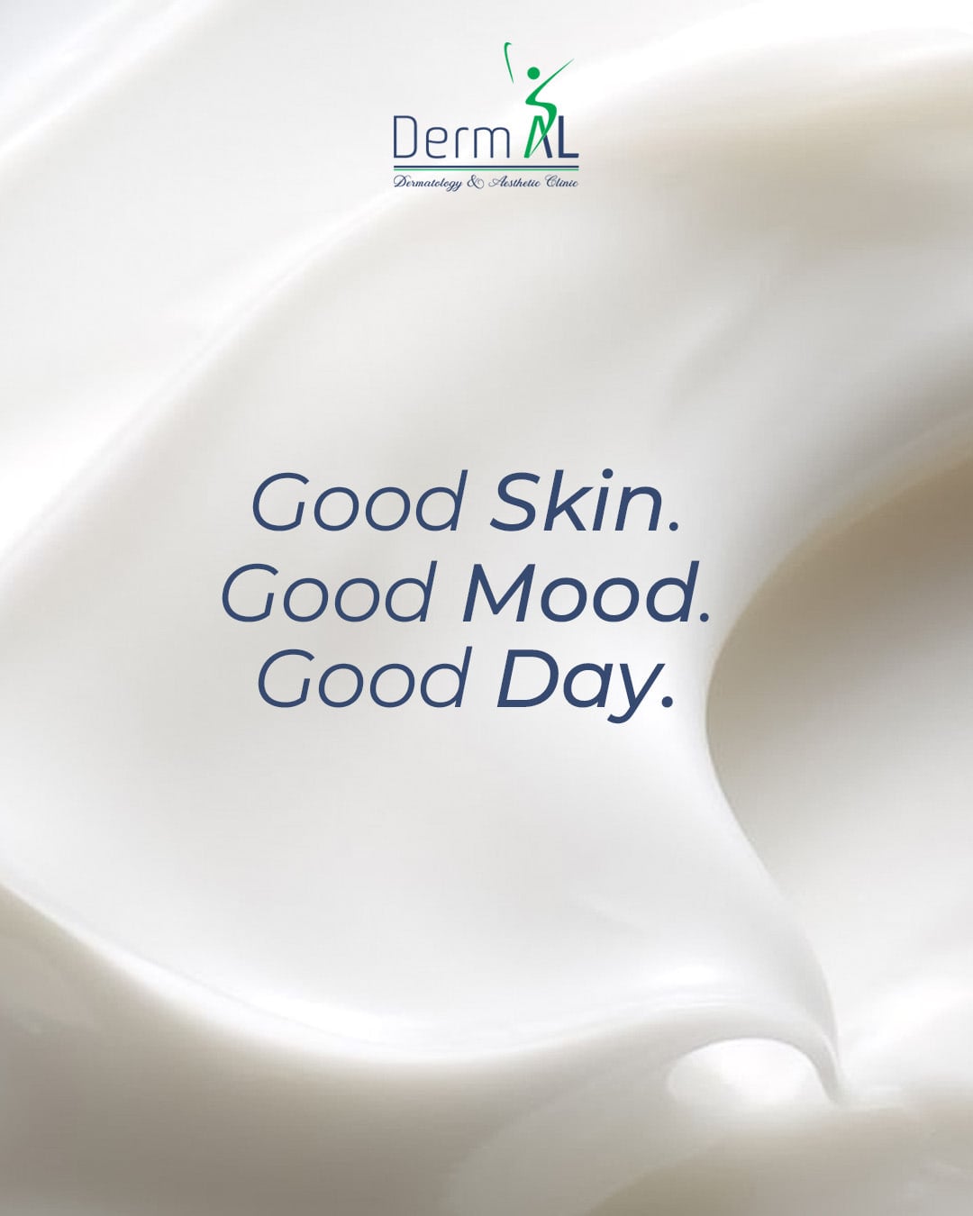 dermAL post: “Good Skin. Good Mood. Good Day.” over a cream texture